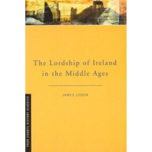 The Lordship of Ireland in the Middle Ages