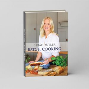 Sarah Butler's Batch Cooking - Book 4