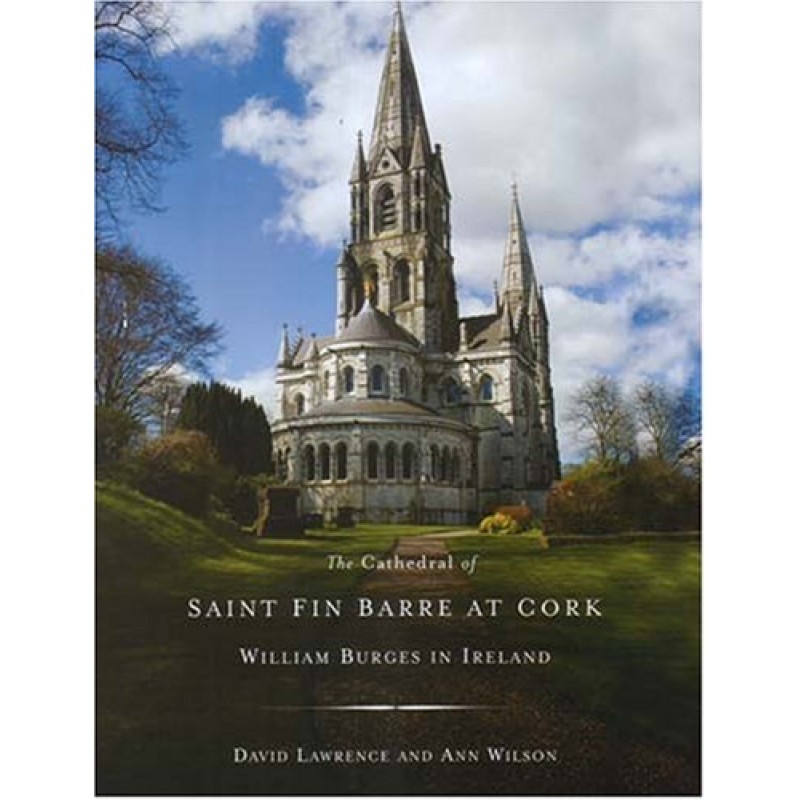 The Cathedral of Saint Fin Barre at Cork - William Burges in Ireland