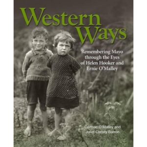 Western Ways – Remembering Mayo through the eyes of Helen Hooker and Ernie O’Malley