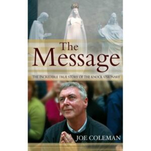 The Message - The Incredible True Story of the Knock Visionary