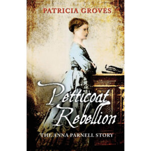 Petticoat Rebellion: The Anna Parnell Story