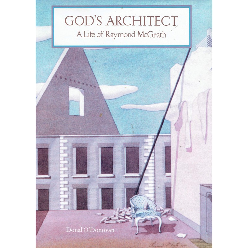 God's Architect: A Life of Raymond McGrath
