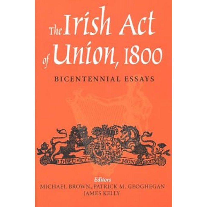 The Irish Act of Union: Bicentennial Essays