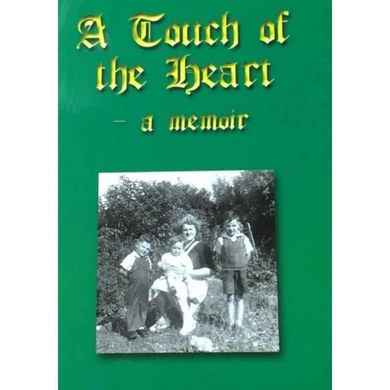 A Touch of the Heart - A Memoir