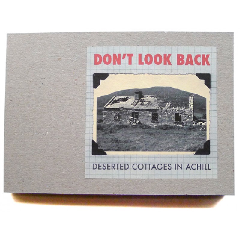 Don't Look Back - Deserted Cottages in Achill