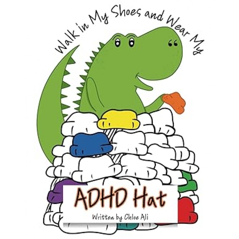 Walk in My Shoes and Wear My: ADHD Hat