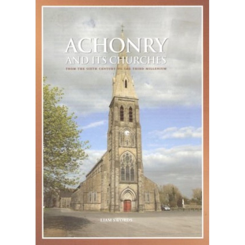 Achonry and Its Churches - From the Sixth Century to the Third Millenium