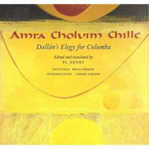 Amra Choluim Chille, Dallán's Elegy for Columba