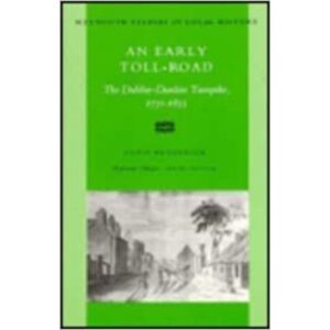 An Early Toll-Road - The Dublin Dunleer Turnpike 1731-1855