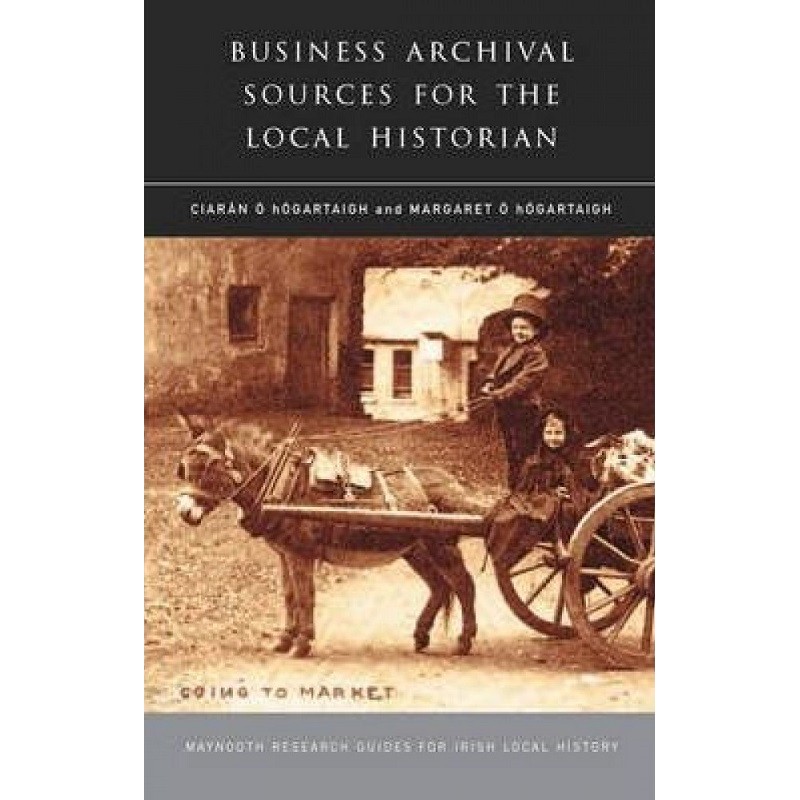 Business Archival Sources For The Local Historian