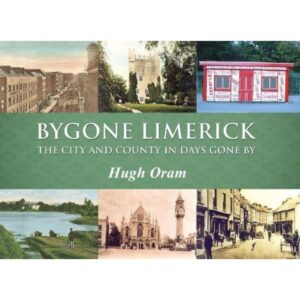 Bygone Limerick: The City and County in Days Gone By