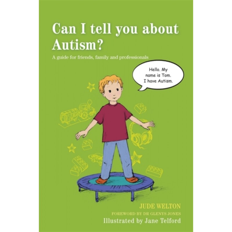Can I tell you about Autism? : A Guide for Friends, Family and Professionals