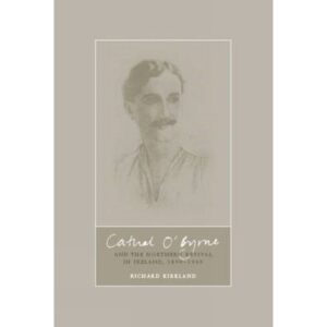 Cathal O'Byrne and the Northern Revival in Ireland 1890-1960