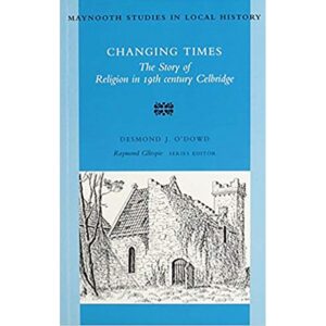 Changing Times The Story of Religion in the 19th Century Celbridge