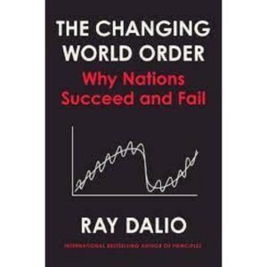 Principles for Dealing with the Changing World Order : Why Nations Succeed or Fail