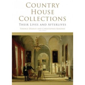 Country House Collections: Their Lives and Afterlives