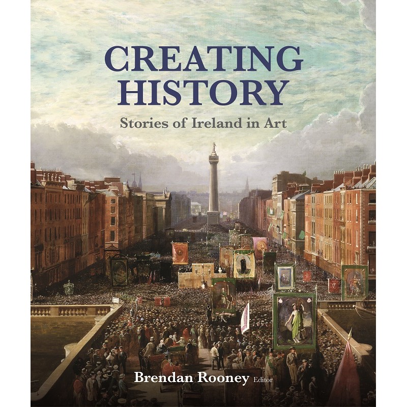 Creating History - Stories of Ireland in Art