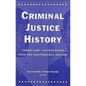 Criminal Justice History: Themes and Controversies