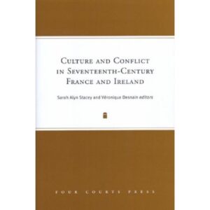 Culture and Conflict in Seventeenth-Century France & Ireland
