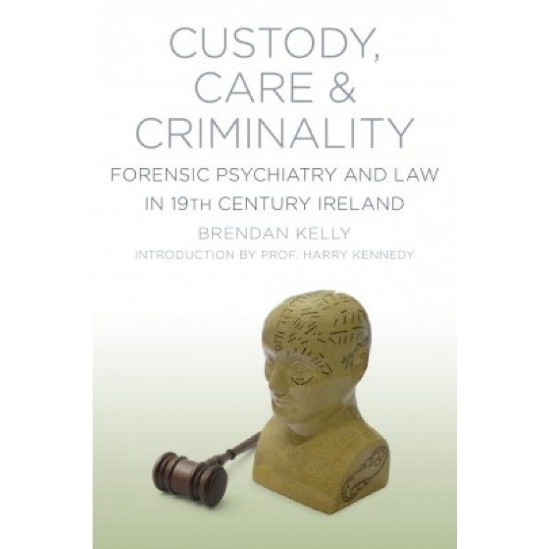 Custody, Care and Criminality