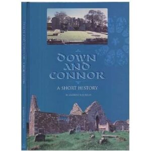 Down and Connor: A Short History