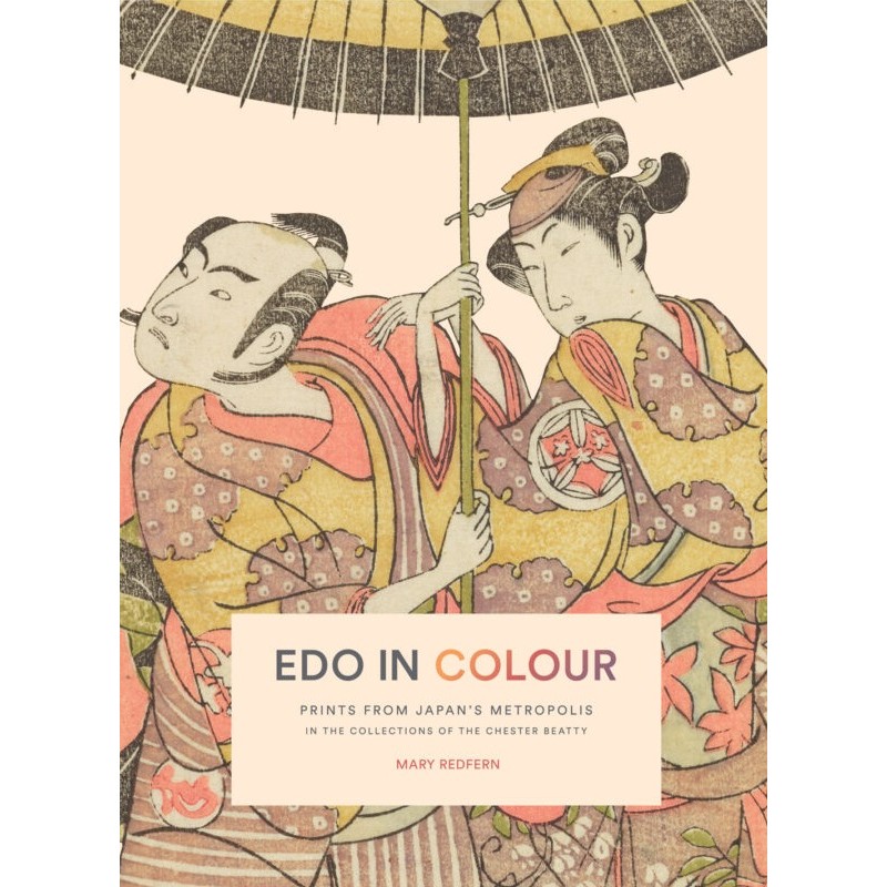 Edo in Colour: Prints from Japan’s Metropolis in the Collections of the Chester Beatty