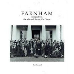 Farnham - Images from the Maxwell Estate, County Cavan
