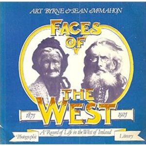 Faces of the West, 1875-1925: A Record of Life in the West of Ireland