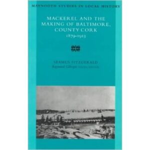 Mackerel and the Making of Baltimore, County Cork: 1879-1913