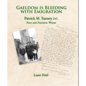 Gaeldom is Bleeding with Emigration: Patrick M. Tunney D. C. Poet and Patriotic Writer