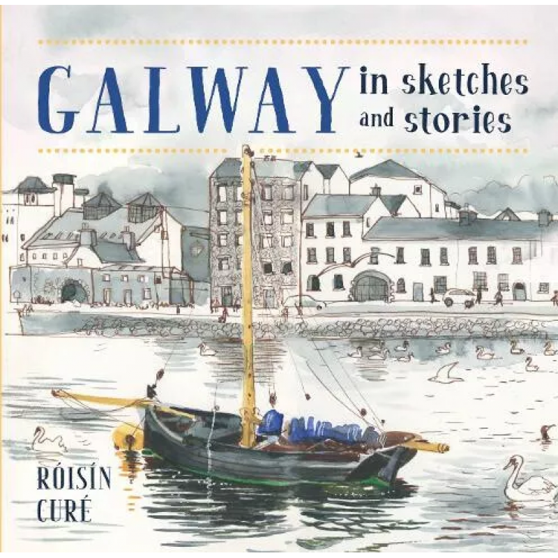 Galway in Sketches and Stories - Róisín Curé