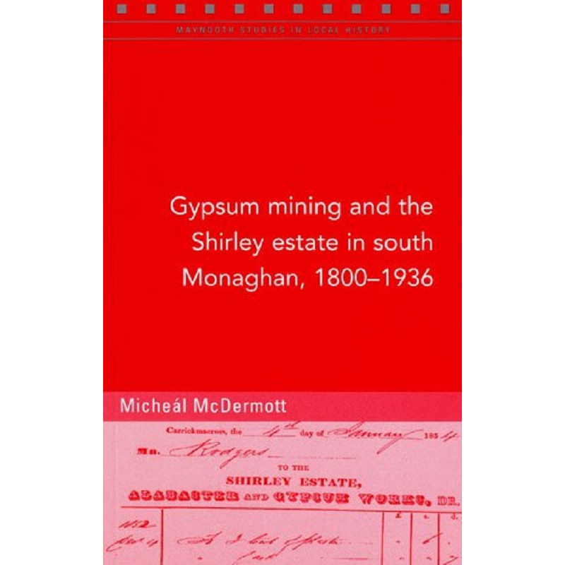Gypsum Mining in South Monaghan, 1800-1936