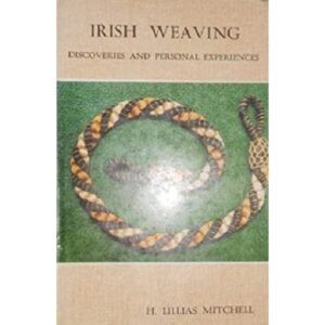 Irish Weaving: Discoveries and Personal Experiences