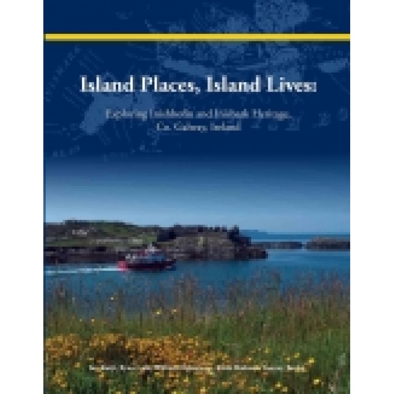 Island Places, Island Live - Exploring Inishbofin and Inishark Heritage, Co. Galway, Ireland