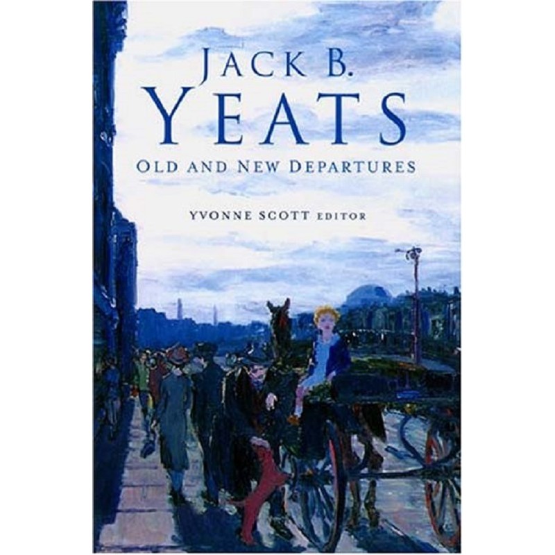 Jack B. Yeats: Old and New Departures