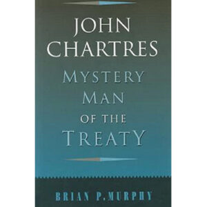 John Chartres: Mystery Man of the Treaty