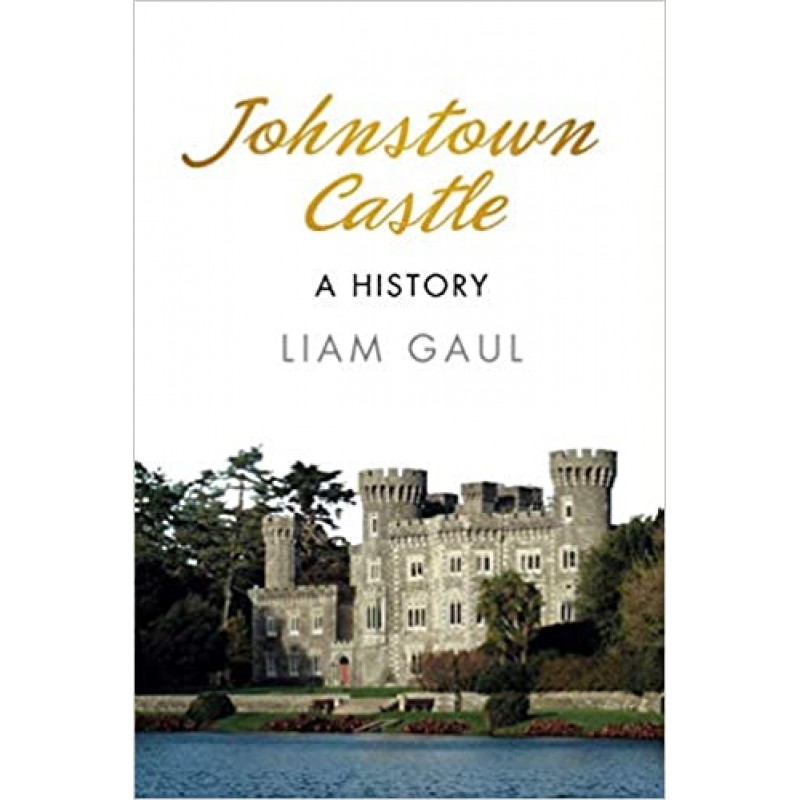 Johnstown Castle: A History