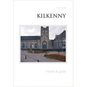 Kilkenny: History and Guide