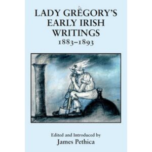 Lady Gregory Early Irish Writings 1883-1893
