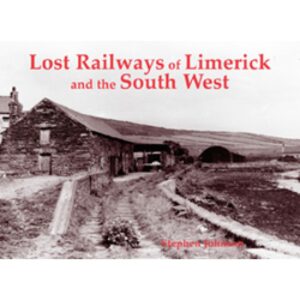 Lost Railways of Limerick and the South West