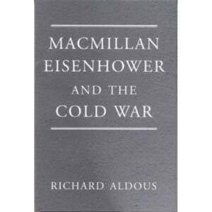 Macmillan, Eisenhower and the Cold War