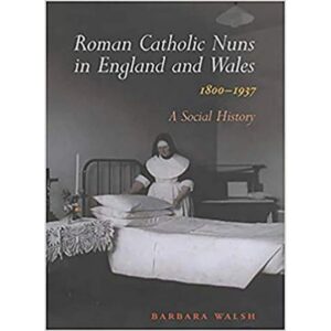 Roman Catholic Nuns in England and Wales, 1800-1937