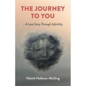 The Journey to You -  A Love Story Through Infertility