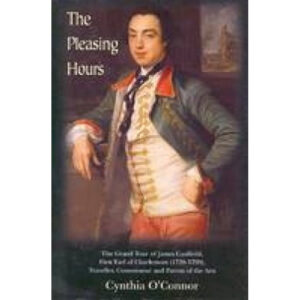 The Pleasing Hours: James Caulfeild, Earl of Charlemont (1728-1799)