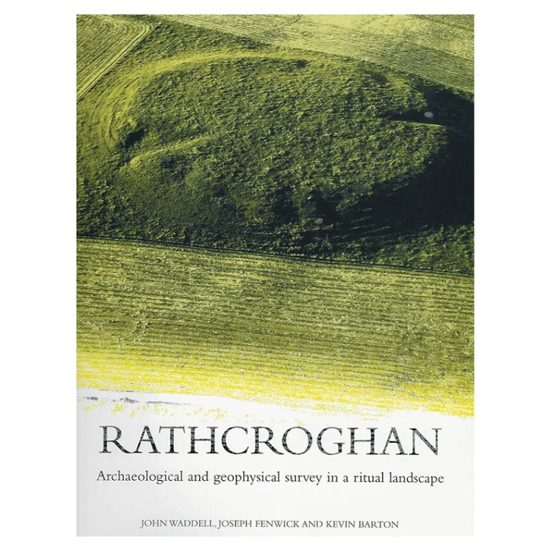 Rathcroghan_ Archaeological and Geophysical Survey in a Ritual Landscape