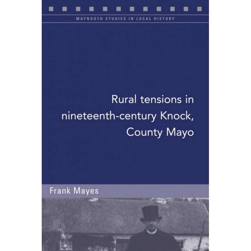 Rural Tensions in Nineteenth-Century Knock, County Mayo