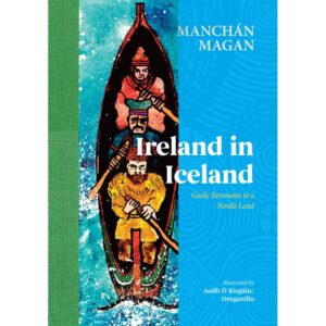 Ireland in Iceland Gaelic Remnants in a Nordic Land