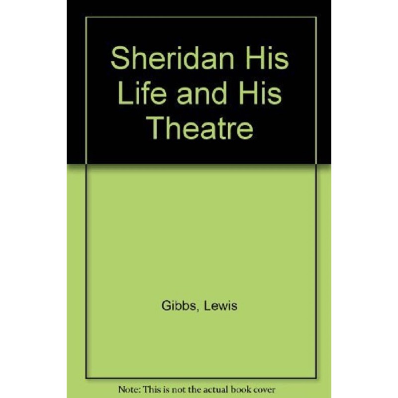 Sheridan His Life and His Theatre