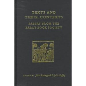 Texts and their Contexts: Papers from the Early Book Society